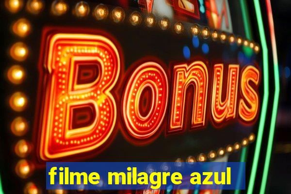 filme milagre azul